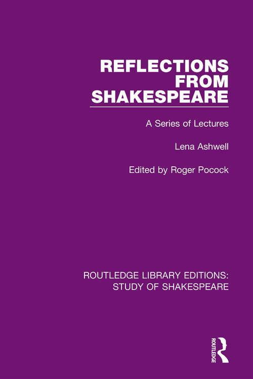 Book cover of Reflections From Shakespeare: A Series of Lectures (Routledge Library Editions: Study of Shakespeare)