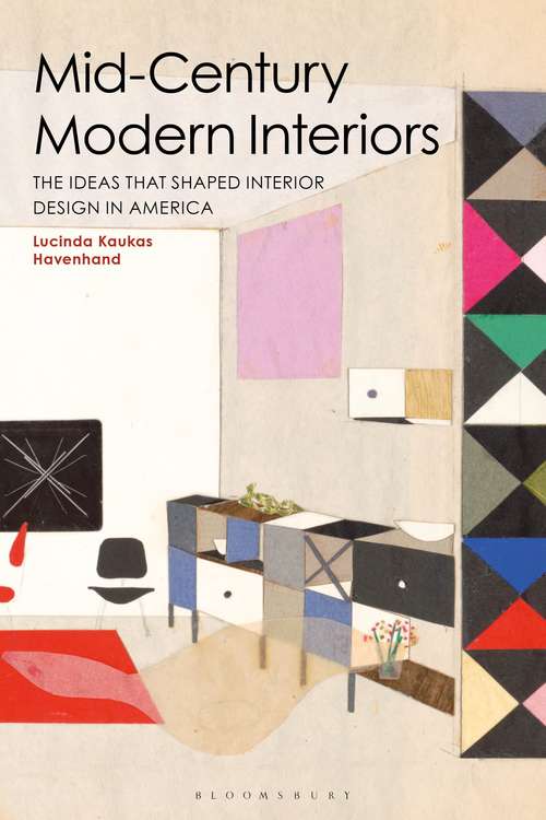Book cover of Mid-Century Modern Interiors: The Ideas that Shaped Interior Design in America
