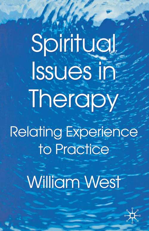 Book cover of Spiritual Issues in Therapy: Relating Experience to Practice (2004)
