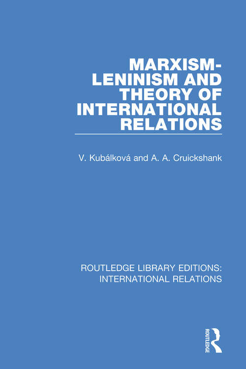 Book cover of Marxism-Leninism and the Theory of International Relations (Routledge Library Editions: International Relations #4)