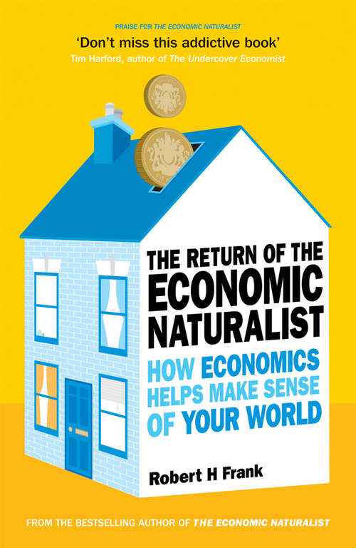 Book cover of The Return of The Economic Naturalist: How Economics Helps Make Sense of Your World
