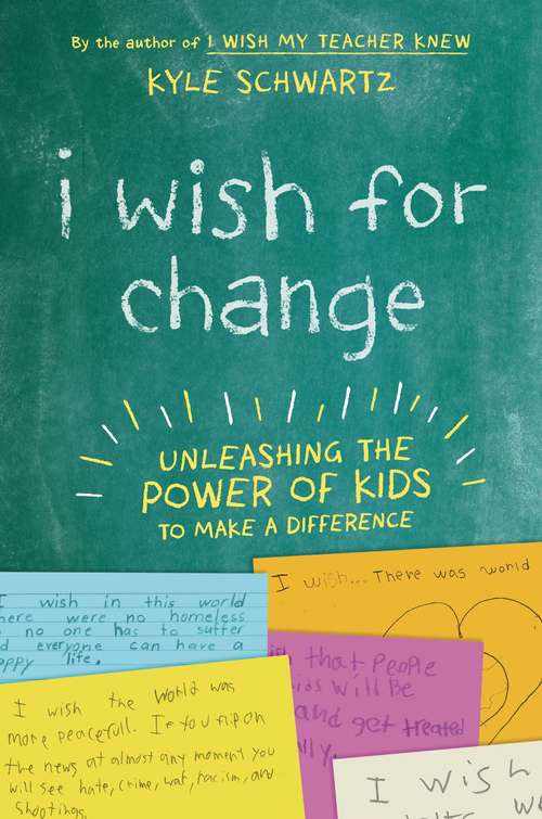 Book cover of I Wish for Change: Unleashing the Power of Kids to Make a Difference