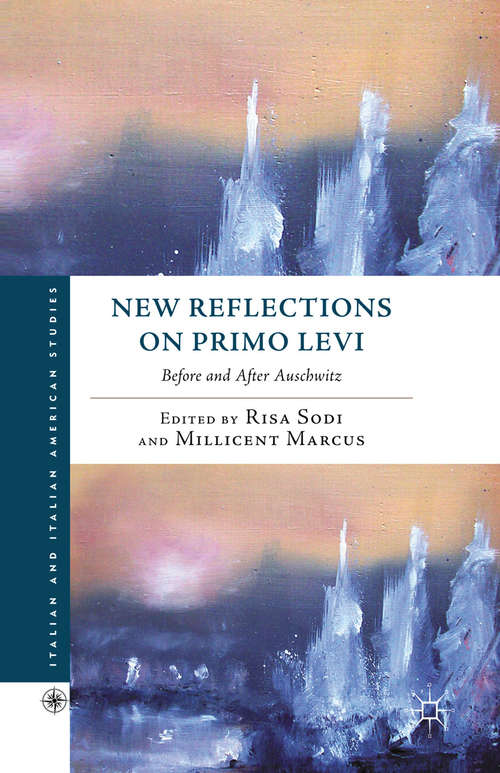 Book cover of New Reflections on Primo Levi: Before and after Auschwitz (2011) (Italian and Italian American Studies)