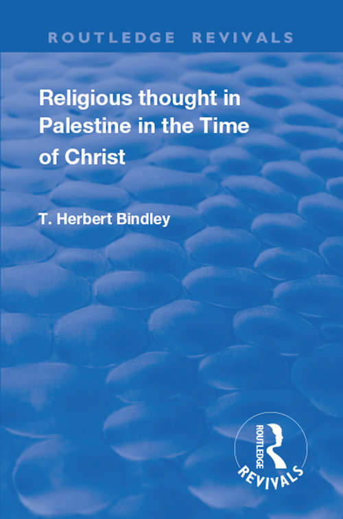 Book cover of Revival: Religious Thought In Palestine In The Time Of Christ (1931) (Routledge Revivals)