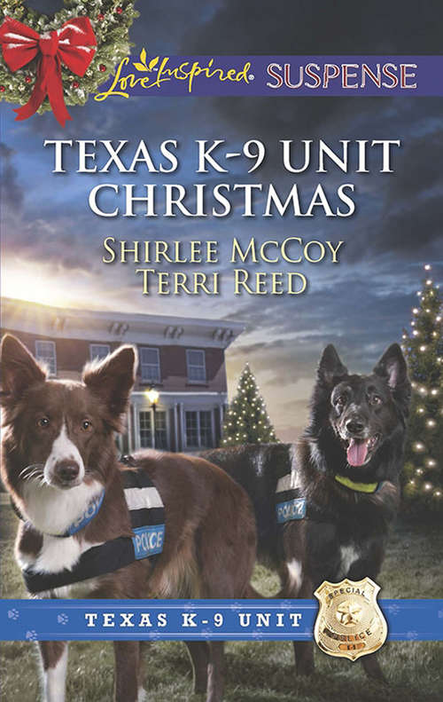 Book cover of Texas K-9 Unit Christmas: Holiday Hero Rescuing Christmas (ePub First edition) (Mills And Boon Love Inspired Suspense Ser. #7)