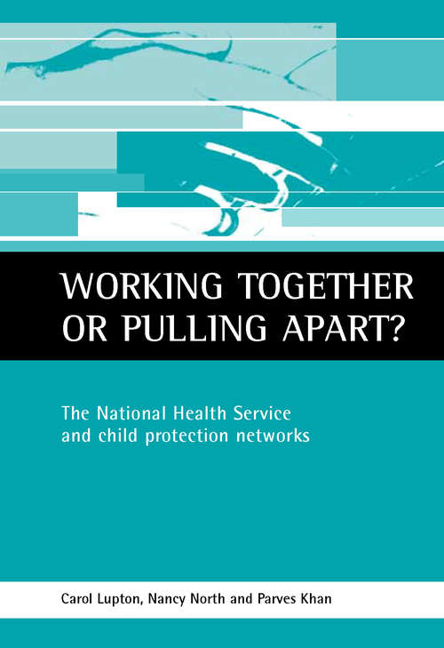 Book cover of Working together or pulling apart?: The National Health Service and child protection networks