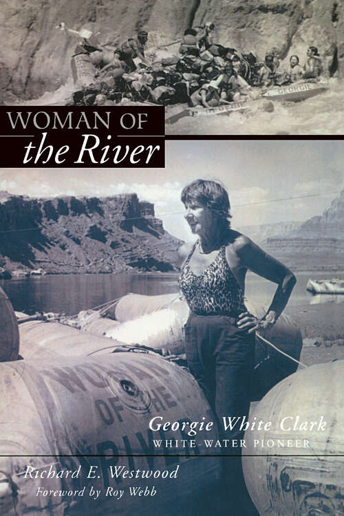 Book cover of Woman Of The River: Georgie White Clark, Whitewater Pioneer