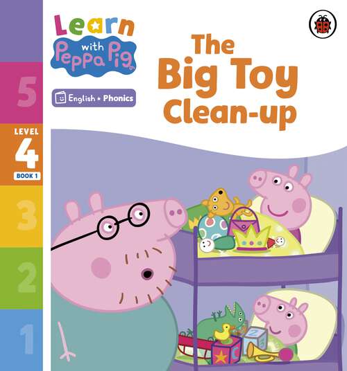 Book cover of Learn with Peppa Phonics Level 4 Book 1 – The Big Toy Clean-up (Learn with Peppa)