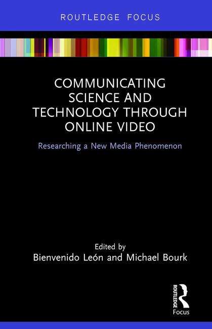 Book cover of Communicating Science And Technology Through Online Video: Researching A New Media Phenomenon (Routledge Focus On Communication Studies (PDF))