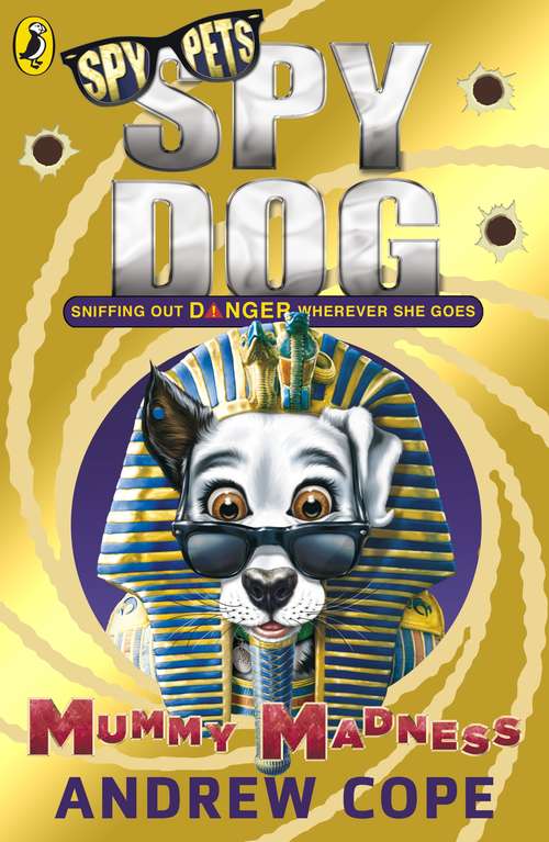 Book cover of Spy Dog: Mummy Madness (Spy Dog)