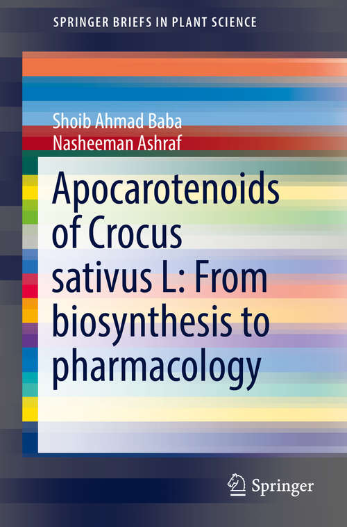 Book cover of Apocarotenoids of Crocus sativus L: From biosynthesis to pharmacology (1st ed. 2016) (SpringerBriefs in Plant Science)