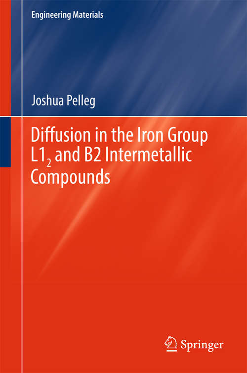 Book cover of Diffusion in the Iron Group L12 and B2 Intermetallic Compounds (Engineering Materials)