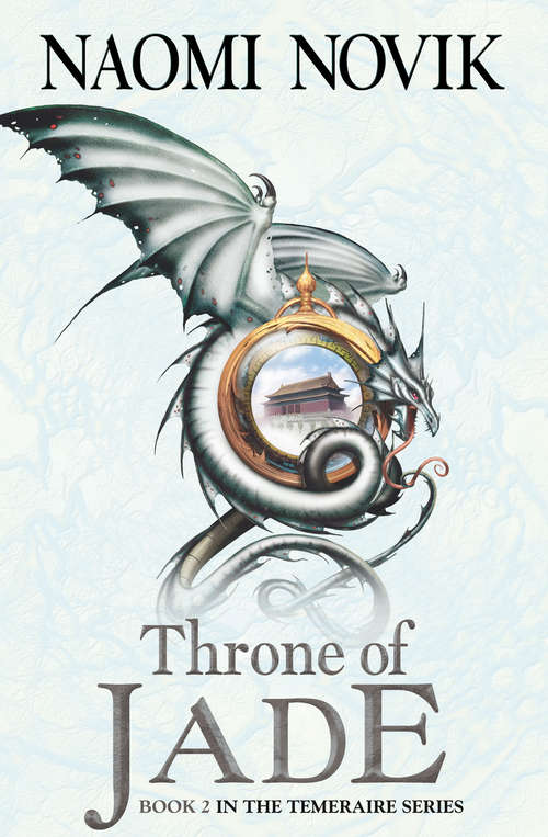 Book cover of Throne of Jade (ePub edition) (The Temeraire Series #2)