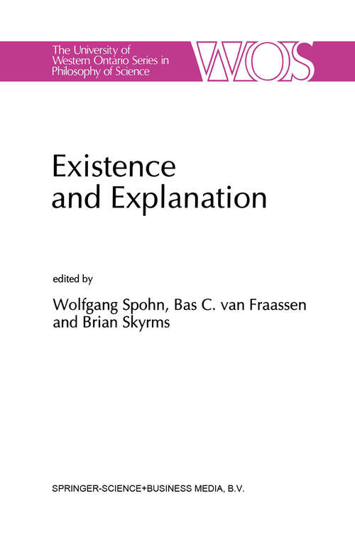 Book cover of Existence and Explanation: Essays presented in Honor of Karel Lambert (1991) (The Western Ontario Series in Philosophy of Science #49)