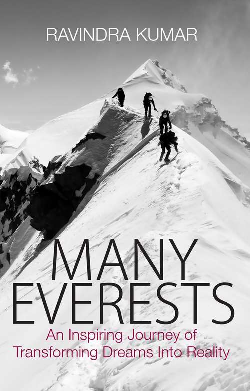 Book cover of Many Everests: An Inspiring Journey of Transforming Dreams Into Reality