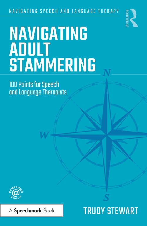 Book cover of Navigating Adult Stammering: 100 Points for Speech and Language Therapists (Navigating Speech and Language Therapy)