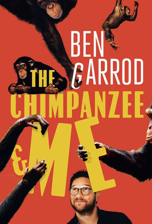 Book cover of The Chimpanzee & Me