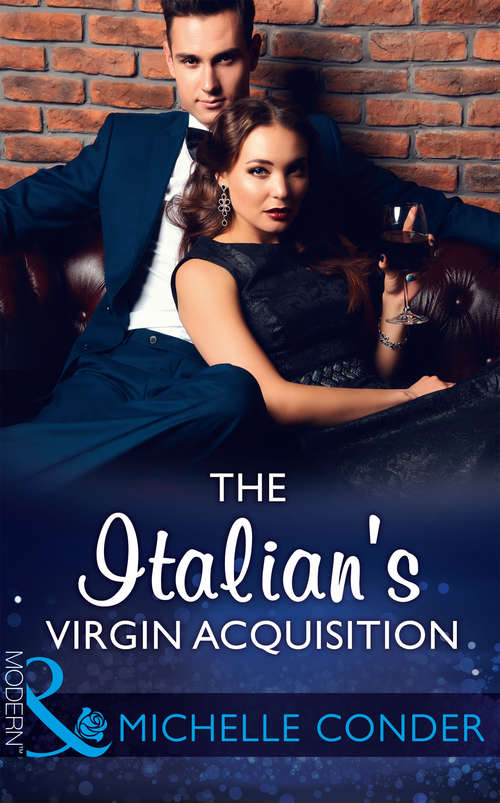 Book cover of The Italian's Virgin Acquisition: The Throne He Must Take (the Saunderson Legacy, Book 2) / The Italian's Virgin Acquisition (ePub edition) (Mills And Boon Modern Ser. #2)