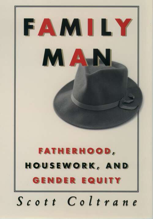 Book cover of Family Man: Fatherhood, Housework, and Gender Equity