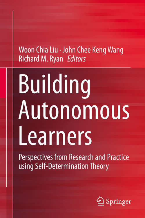 Book cover of Building Autonomous Learners: Perspectives from Research and Practice using Self-Determination Theory (1st ed. 2016)