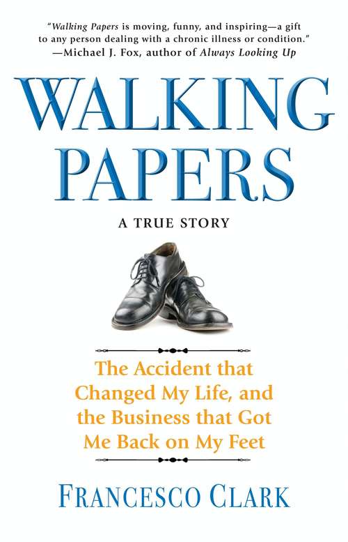 Book cover of Walking Papers: The Accident that Changed My Life, and the Business that Got Me Back on My Feet