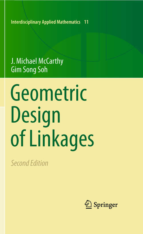 Book cover of Geometric Design of Linkages (2nd ed. 2011) (Interdisciplinary Applied Mathematics #11)