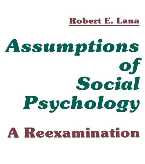 Book cover of Assumptions of Social Psychology: A Reexamination