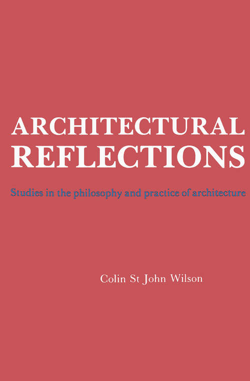 Book cover of Architectural Reflections: Studies in the Philosophy and Practice of Architecture