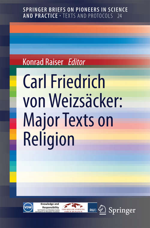 Book cover of Carl Friedrich von Weizsäcker: Major Texts On Religion (2014) (SpringerBriefs on Pioneers in Science and Practice #24)