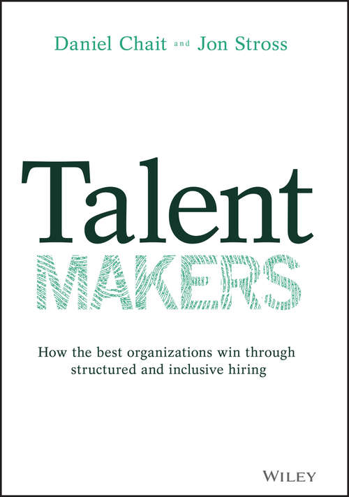 Book cover of Talent Makers: How the Best Organizations Win through Structured and Inclusive Hiring