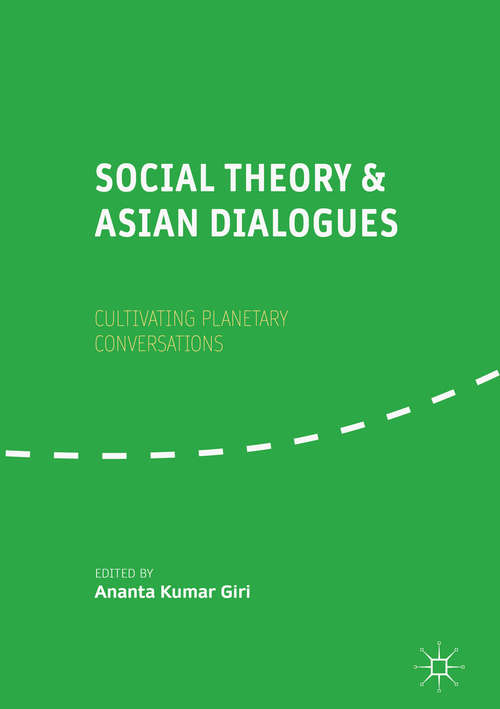 Book cover of Social Theory and Asian Dialogues: Cultivating Planetary Conversations
