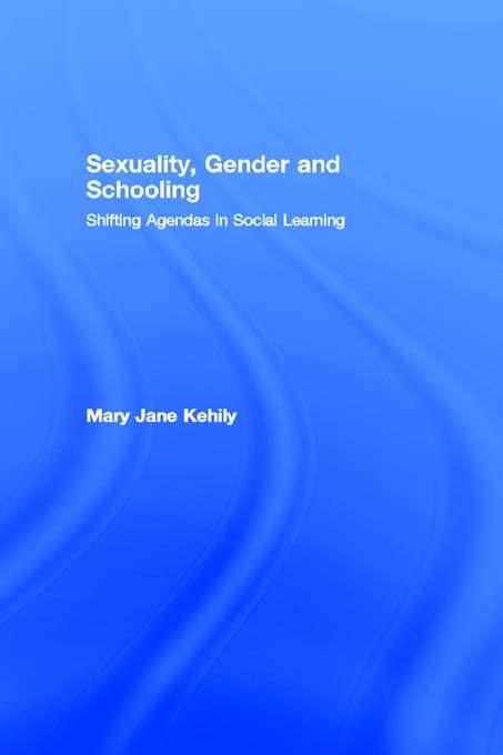 Book cover of Sexuality, Gender and Schooling: Shifting Agendas in Social Learning
