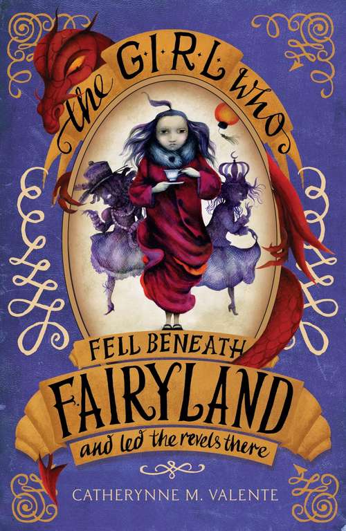 Book cover of The Girl Who Fell Beneath Fairyland and Led the Revels There (Fairyland #2)