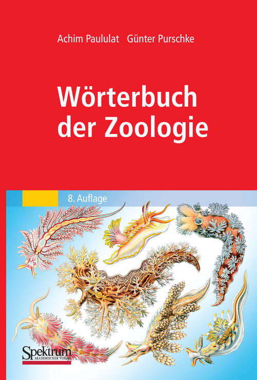 Book cover of Wörterbuch der Zoologie: Tiernamen, allgemeinbiologische, anatomische, physiologische, ökologische Termini (8. Aufl. 2011)