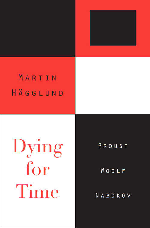 Book cover of Dying for Time: Proust, Woolf, Nabokov