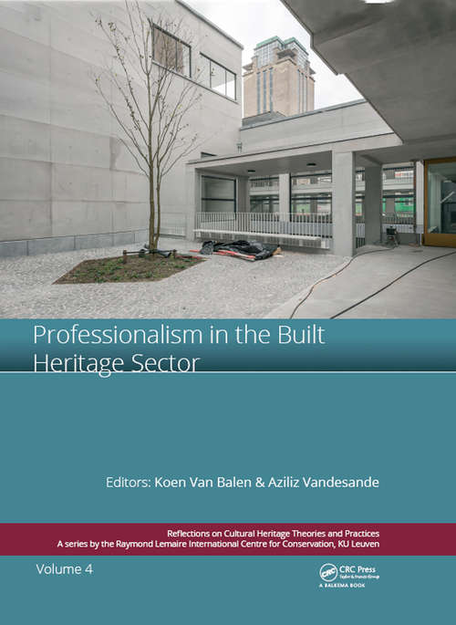 Book cover of Professionalism in the Built Heritage Sector: Edited Contributions to the International Conference on Professionalism in the Built Heritage Sector, February 5-8, 2018, Arenberg Castle, Leuven, Belgium