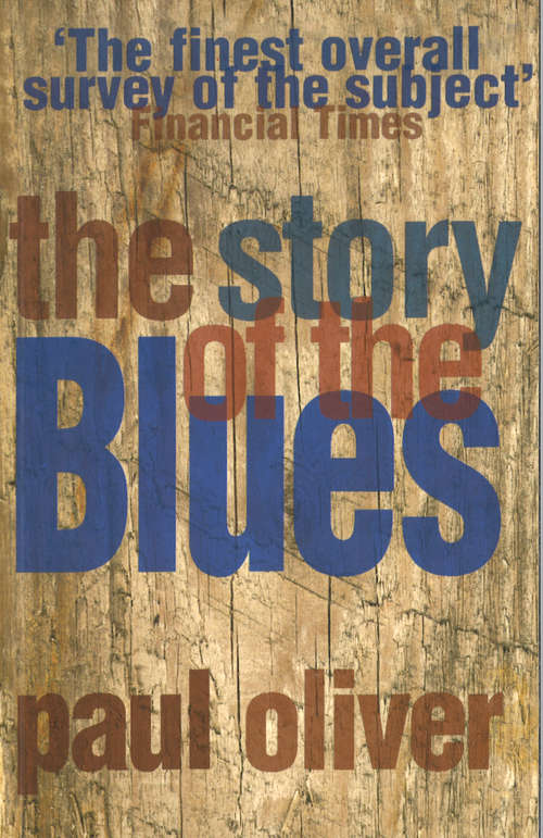 Book cover of The Story Of The Blues: The Making of Black Music (New Updated Edition)