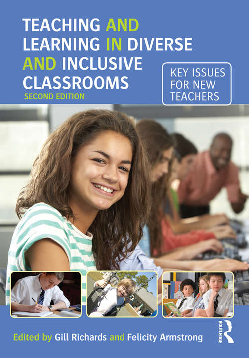Book cover of Teaching and Learning in Diverse and Inclusive Classrooms: Key issues for new teachers