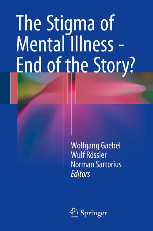 Book cover of The Stigma of Mental Illness - End of the Story?: End Of The Story?