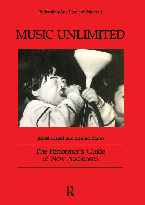 Book cover of Music Unlimited: The Performer's Guide to New Audiences (Performing Arts Studies)