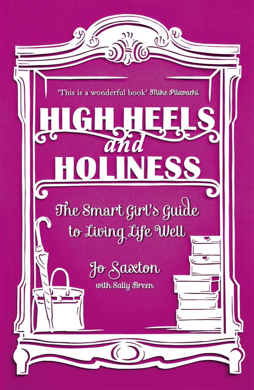 Book cover of High Heels and Holiness: The Smart Girl's Guide to Living Life Well