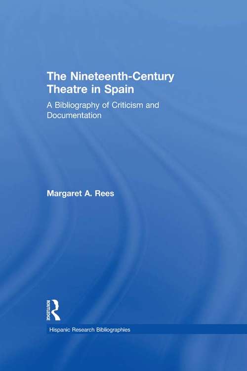 Book cover of The Nineteenth-Century Theatre in Spain: A Bibliography of Criticism and Documentation