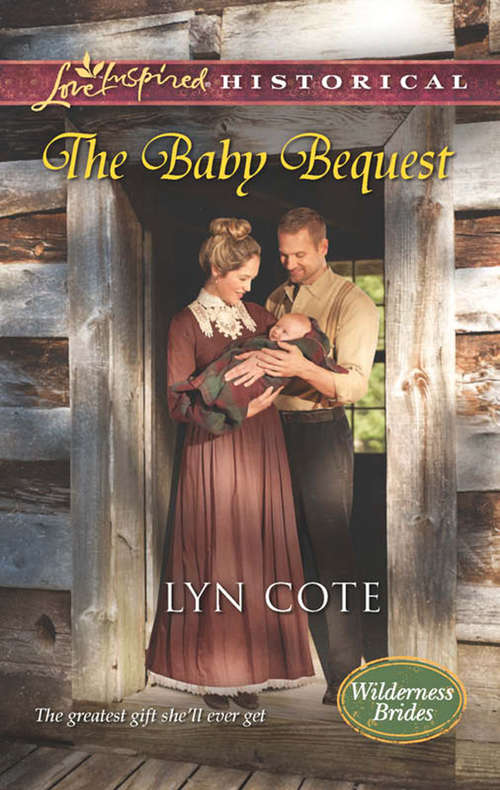 Book cover of The Baby Bequest (ePub First edition) (Wilderness Brides #2)