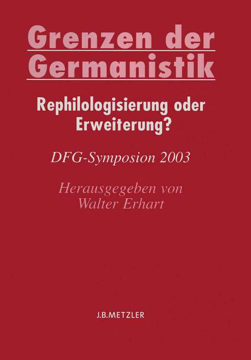 Book cover of Grenzen der Germanistik: Rephilologisierung oder Erweiterung? (Germanistische Symposien)