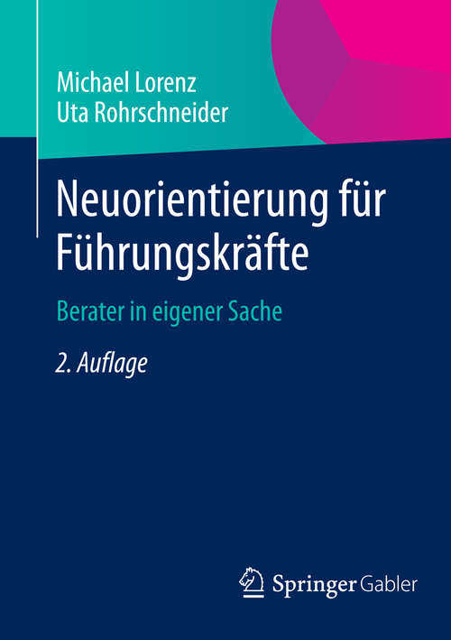 Book cover of Neuorientierung für Führungskräfte: Berater in eigener Sache (2. Aufl. 2014)