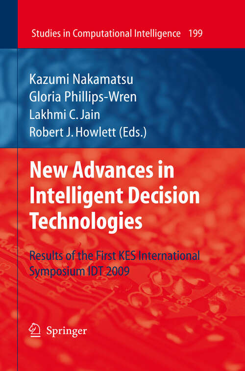 Book cover of New Advances in Intelligent Decision Technologies: Results of the First KES International Symposium IDT'09 (2009) (Studies in Computational Intelligence #199)