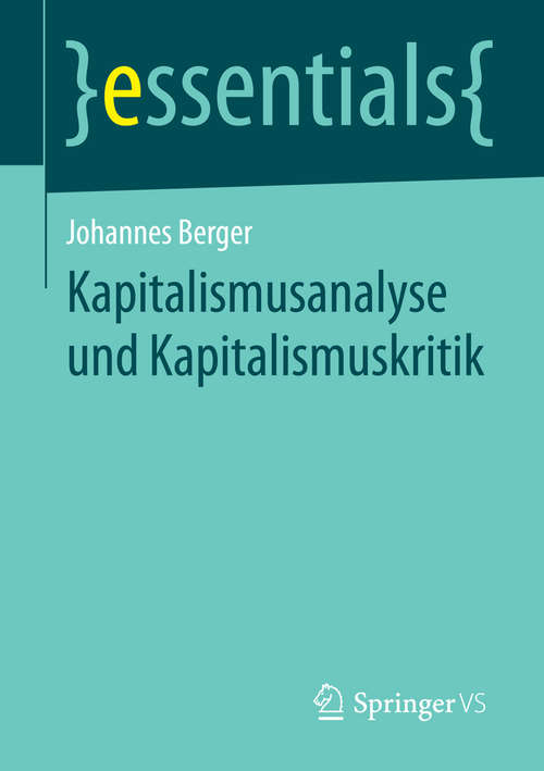 Book cover of Kapitalismusanalyse und Kapitalismuskritik (2014) (essentials)