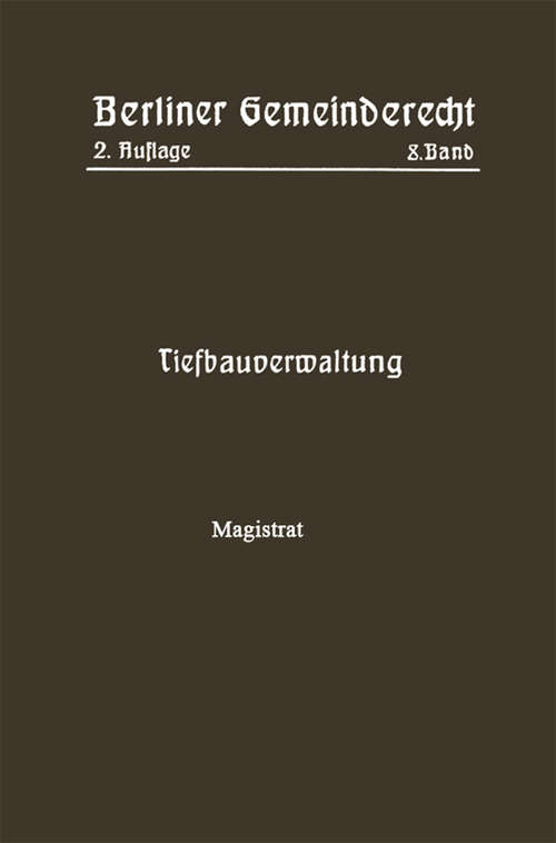 Book cover of Tiefbauverwaltung (2. Aufl. 1914)