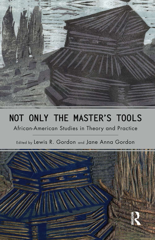 Book cover of Not Only the Master's Tools: African American Studies in Theory and Practice