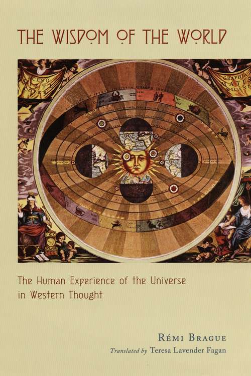 Book cover of The Wisdom of the World: The Human Experience of the Universe in Western Thought